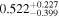 ${0.522}_{-0.399}^{+0.227}$