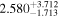 ${2.580}_{-1.713}^{+3.712}$