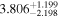 ${3.806}_{-2.198}^{+1.199}$