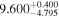 ${9.600}_{-4.795}^{+0.400}$