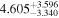 ${4.605}_{-3.340}^{+3.596}$