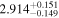 ${2.914}_{-0.149}^{+0.151}$