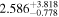 ${2.586}_{-0.778}^{+3.818}$