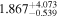 ${1.867}_{-0.539}^{+4.073}$