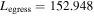 ${L}_{\mathrm{egress}}=152.948$