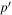 $p^{\prime} $