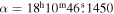 $\alpha ={18}^{{\rm{h}}}{10}^{{\rm{m}}}46\buildrel{\rm{s}}\over{.} 1450$
