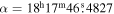 $\alpha ={18}^{{\rm{h}}}{17}^{{\rm{m}}}46\buildrel{\rm{s}}\over{.} 4827$