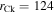 ${r}_{\mathrm{Ck}}=124$