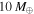 $10\,{M}_{\oplus }$