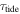 ${\tau }_{\mathrm{tide}}$