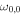 ${\omega }_{\mathrm{0,0}}$