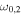 ${\omega }_{\mathrm{0,2}}$