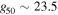 ${g}_{50}\sim 23.5$