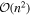 ${ \mathcal O }({n}^{2})$