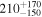 ${210}_{-150}^{+170}$