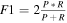 $F1=2\tfrac{P\ast R}{P+R}$