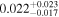 ${0.022}_{-0.017}^{+0.023}$