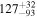 ${127}_{-93}^{+32}$