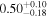 ${0.50}_{-0.18}^{+0.10}$