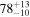 ${78}_{-10}^{+13}$