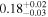 ${0.18}_{-0.03}^{+0.02}$