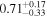 ${0.71}_{-0.33}^{+0.17}$