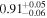 ${0.91}_{-0.06}^{+0.05}$