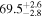${69.5}_{-2.8}^{+2.6}$