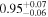 ${0.95}_{-0.06}^{+0.07}$