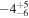 $-{4}_{-6}^{+5}$