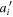 ${a}_{i}^{{\prime} }$