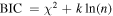 $\mathrm{BIC}\,={\chi }^{2}+k\mathrm{ln}(n)$