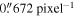 $0\buildrel{\prime\prime}\over{.} 672\,{\mathrm{pixel}}^{-1}$