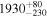 ${1930}_{-230}^{+80}$