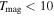${T}_{\mathrm{mag}}\lt 10$