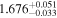 ${1.676}_{-0.033}^{+0.051}$