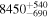 ${8450}_{-690}^{+540}$