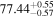 ${77.44}_{-0.57}^{+0.55}$