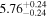 ${5.76}_{-0.24}^{+0.24}$