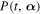 $P(t,{\boldsymbol{\alpha }})$