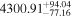 ${4300.91}_{-77.16}^{+94.04}$
