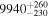 ${9940}_{-230}^{+260}$