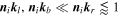${{\boldsymbol{n}}}_{i}{{\boldsymbol{k}}}_{l},{{\boldsymbol{n}}}_{i}{{\boldsymbol{k}}}_{b}\ll {{\boldsymbol{n}}}_{i}{{\boldsymbol{k}}}_{r}\lessapprox 1$