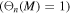 $\left({{\rm{\Theta }}}_{n}(M)=1\right)$