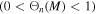 $\left(0\lt {{\rm{\Theta }}}_{n}(M)\lt 1\right)$