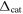 ${{\rm{\Delta }}}_{\mathrm{cat}}$