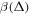 $\beta \left({\rm{\Delta }}\right)$
