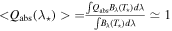 $\lt {Q}_{\mathrm{abs}}({\lambda }_{\star })\gt =\tfrac{\int {Q}_{\mathrm{abs}}{B}_{\lambda }({T}_{\star })d\lambda }{\int {B}_{\lambda }({T}_{\star })d\lambda }\simeq 1$