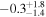 $-{0.3}_{-1.4}^{+1.8}$